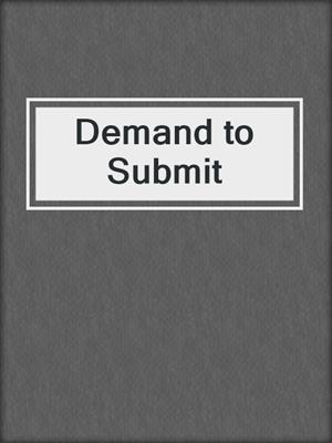 cover image of Demand to Submit