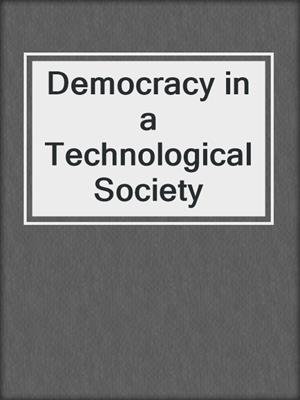 Democracy in a Technological Society