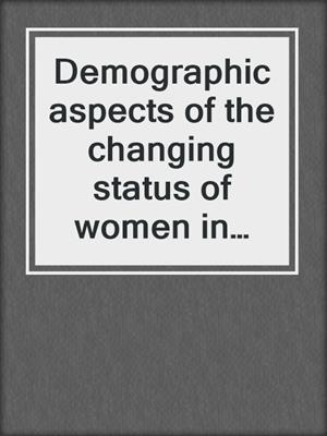 Demographic aspects of the changing status of women in Europe