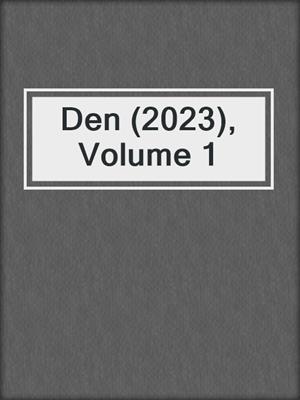cover image of Den (2023), Volume 1 