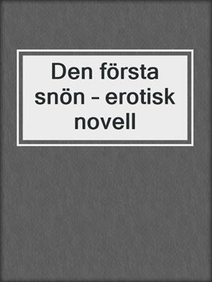 cover image of Den första snön – erotisk novell