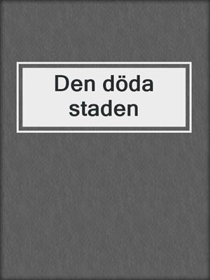 cover image of Den döda staden