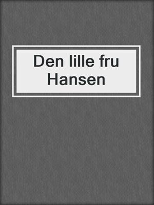 cover image of Den lille fru Hansen