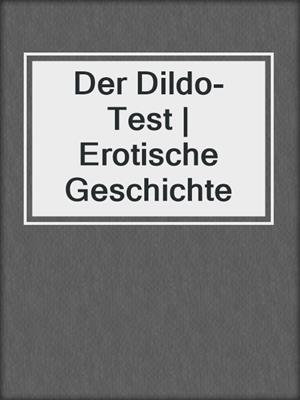 cover image of Der Dildo-Test | Erotische Geschichte