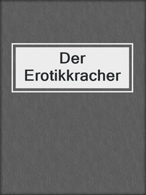 cover image of Der Erotikkracher