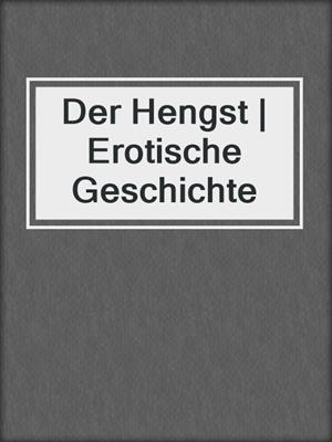 cover image of Der Hengst | Erotische Geschichte