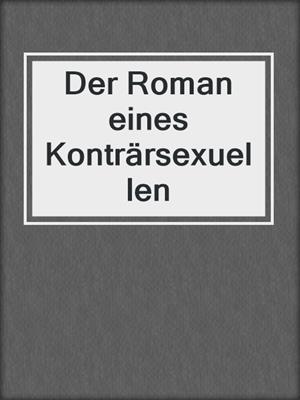 cover image of Der Roman eines Konträrsexuellen