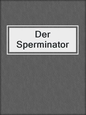 cover image of Der Sperminator