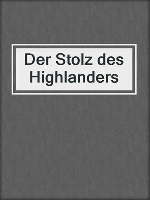 cover image of Der Stolz des Highlanders