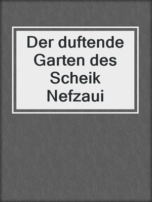 cover image of Der duftende Garten des Scheik Nefzaui