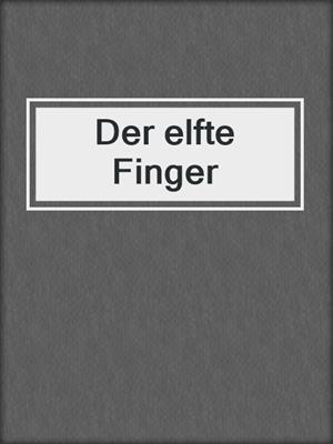 Der elfte Finger