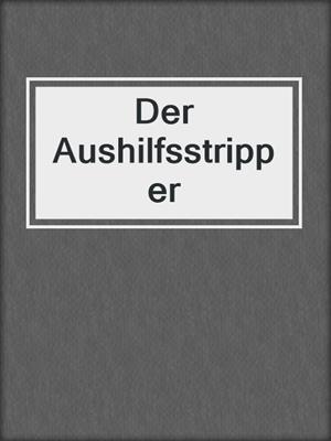cover image of Der Aushilfsstripper