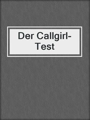 cover image of Der Callgirl-Test