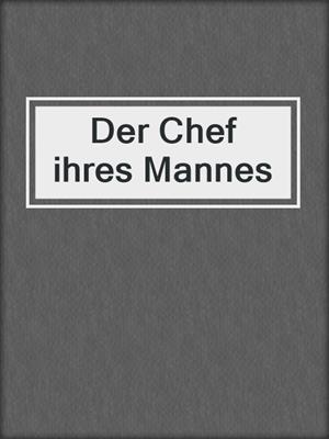 cover image of Der Chef ihres Mannes