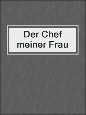 cover image of Der Chef meiner Frau