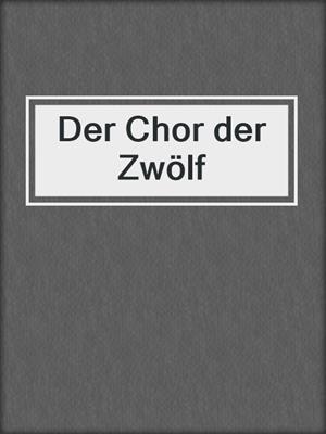 cover image of Der Chor der Zwölf