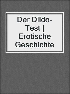 Der Dildo-Test | Erotische Geschichte