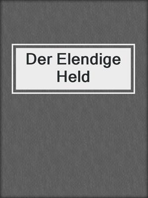 cover image of Der Elendige Held