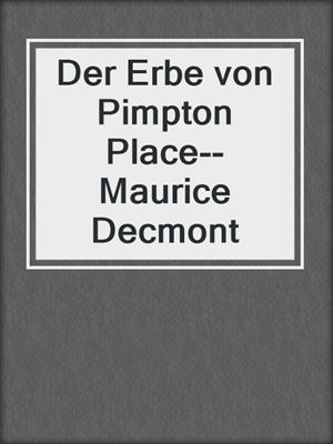 cover image of Der Erbe von Pimpton Place--Maurice Decmont