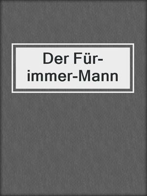 cover image of Der Für-immer-Mann