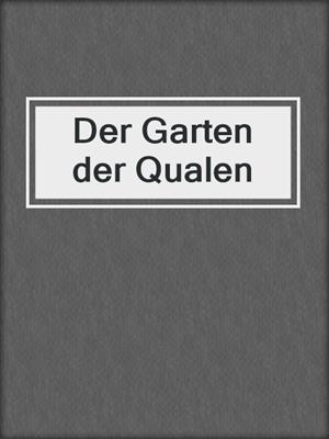 cover image of Der Garten der Qualen