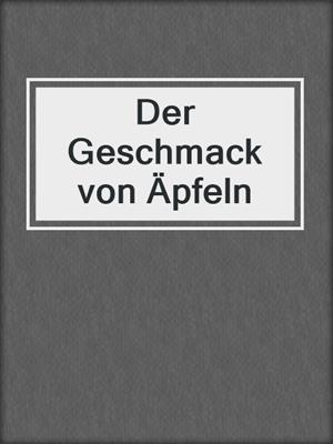 cover image of Der Geschmack von Äpfeln