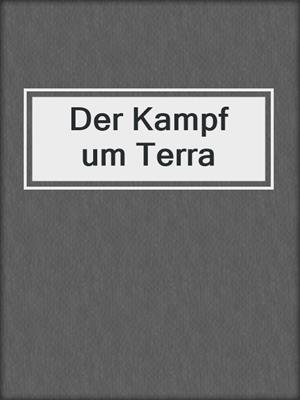 cover image of Der Kampf um Terra