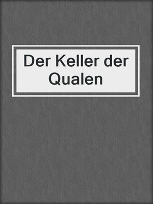 cover image of Der Keller der Qualen
