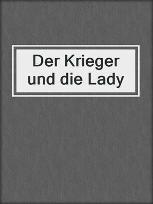cover image of Der Krieger und die Lady