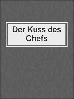 cover image of Der Kuss des Chefs
