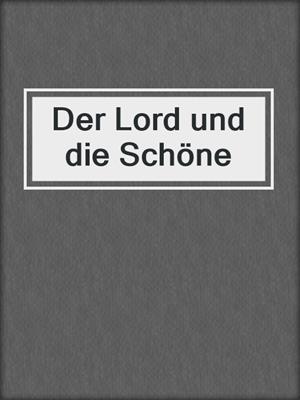 cover image of Der Lord und die Schöne