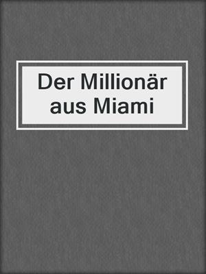 Der Millionär aus Miami