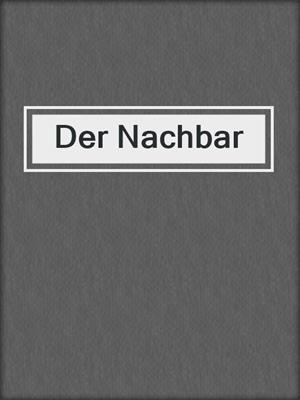 cover image of Der Nachbar