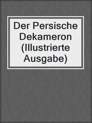 cover image of Der Persische Dekameron (Illustrierte Ausgabe)