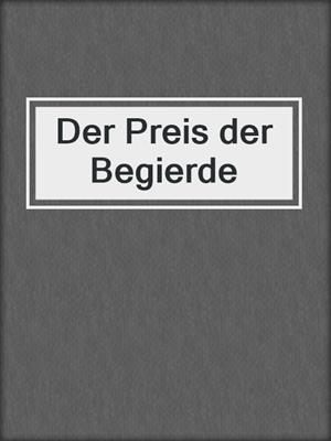 cover image of Der Preis der Begierde