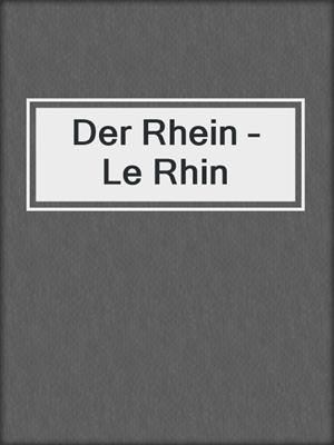 cover image of Der Rhein – Le Rhin