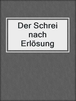 cover image of Der Schrei nach Erlösung