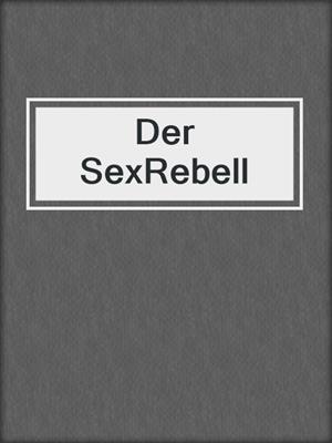 cover image of Der SexRebell