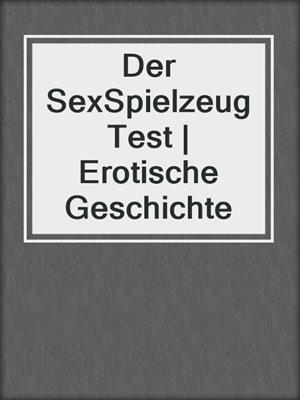 cover image of Der SexSpielzeugTest | Erotische Geschichte