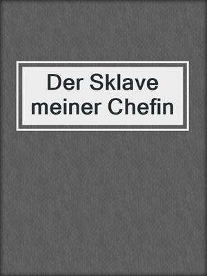 cover image of Der Sklave meiner Chefin