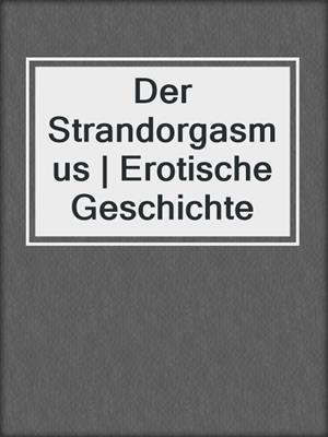 cover image of Der Strandorgasmus | Erotische Geschichte