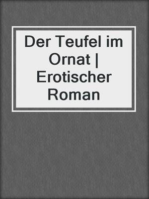 cover image of Der Teufel im Ornat | Erotischer Roman