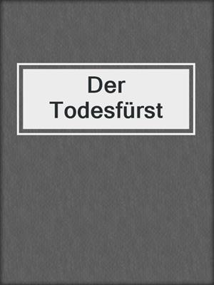 cover image of Der Todesfürst