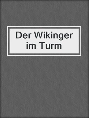 cover image of Der Wikinger im Turm