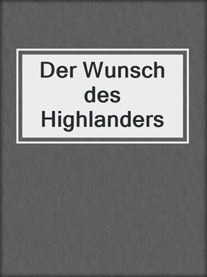 cover image of Der Wunsch des Highlanders