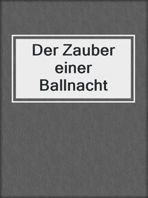 cover image of Der Zauber einer Ballnacht