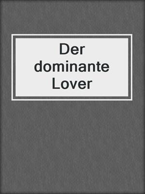 cover image of Der dominante Lover