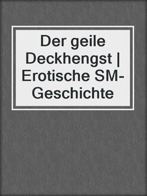 cover image of Der geile Deckhengst | Erotische SM-Geschichte
