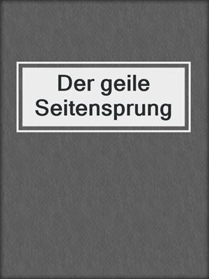 cover image of Der geile Seitensprung