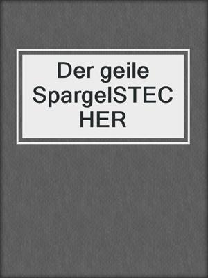 cover image of Der geile SpargelSTECHER